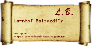 Larnhof Baltazár névjegykártya